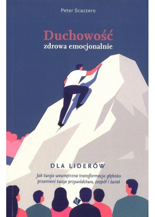 Duchowość zdrowa emocjonalnie dla liderów