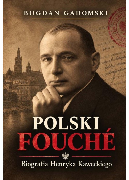 Polski Fouch. Biografia Henryka Kaweckiego