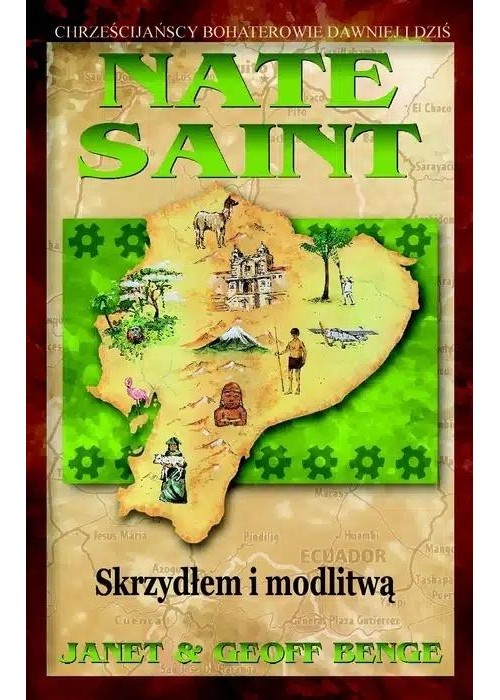 Nate Saint - skrzydłem i modlitwą