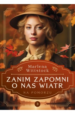 Na Pomorzu T.3 Zanim zapomni o nas wiatr