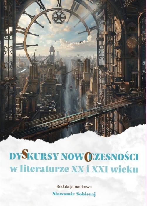 Dyskursy nowoczesności w literaturze XX i XXI w.