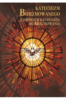 Katechizm bierzmowanego z indeksem kandydata...w.4