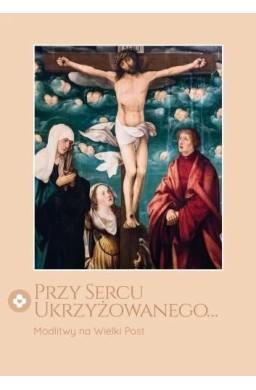 Przy Sercu ukrzyżowanego...