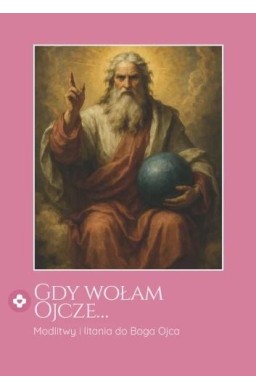Gdy wołam Ojcze...