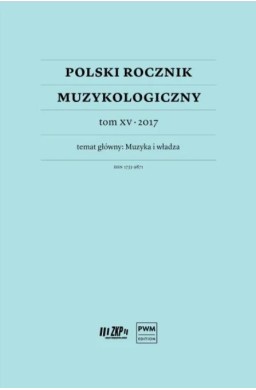 Polski Rocznik Muzykologiczny T.15 2017
