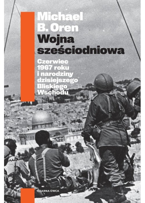 Wojna sześciodniowa. Czerwiec 1967 roku i...