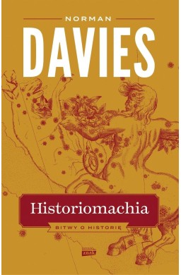 Historiomachia. Bitwy o historię