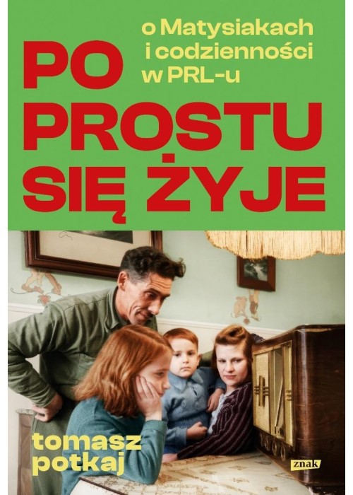 Po prostu się żyje. O Matysiakach i codzienności..