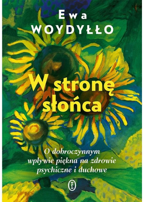 W stronę słońca. O dobroczynnym wpływie piękna...