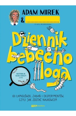 Dziennik bebechologa. 101 łamigłówek, zadań i...