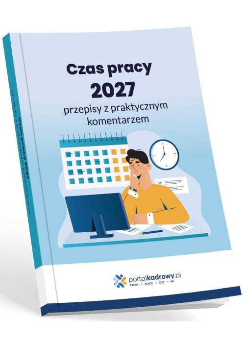 Czas pracy 2027 przepisy z praktycznym komentarzem