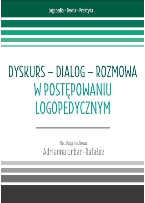 Dyskurs - dialog - rozmowa w postępowaniu logoped.