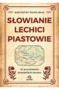 Słowianie, Lechici, Piastowie W poszukiwaniu...