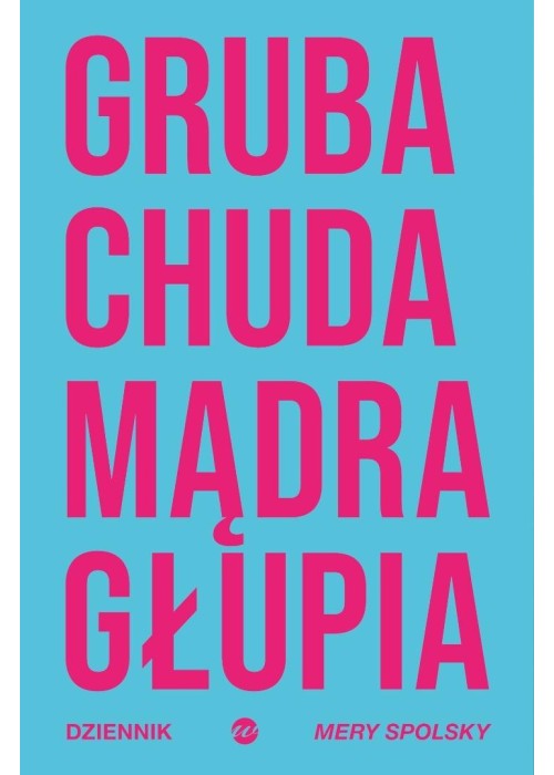 Gruba Chuda Mądra Głupia. Dziennik Mery Spolsky