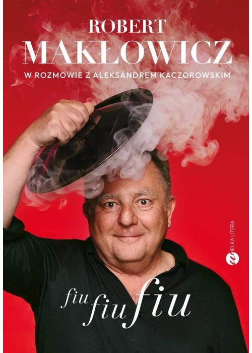 Fiu, fiu, fiu. Robert Makłowicz w rozmowie z...