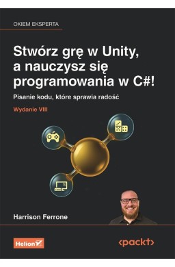 Stwórz grę w Unity, a nauczysz się programowania..