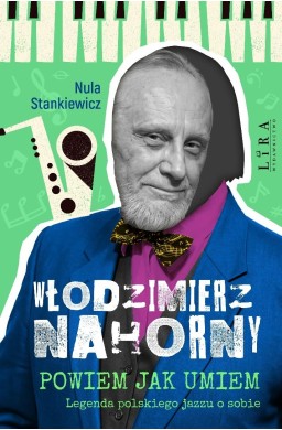 Włodzimierz Nahorny. Powiem jak umiem. Legenda...