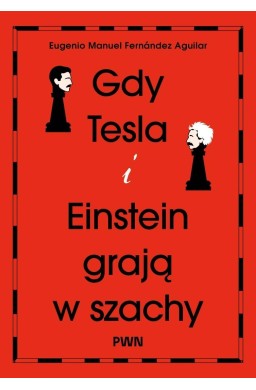 Gdy Tesla i Einstein grają w szachy