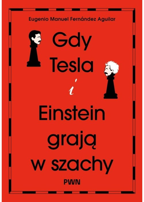 Gdy Tesla i Einstein grają w szachy