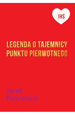 Legenda o tajemnicy Punktu Pierwotnego
