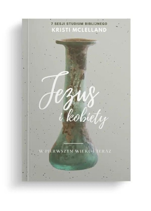 Jezus i kobiety w pierwszym wieku i teraz