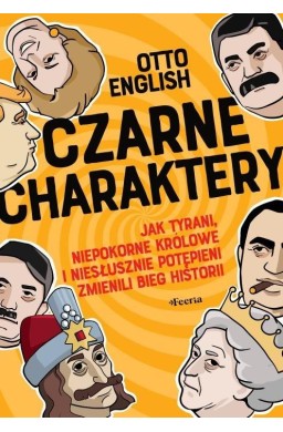 Czarne charaktery. Jak tyrani, niepokorne...