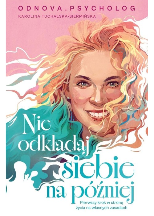 Nie odkładaj siebie na później