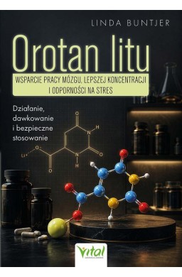 Orotan litu. Wsparcie pracy mózgu, lepszej...