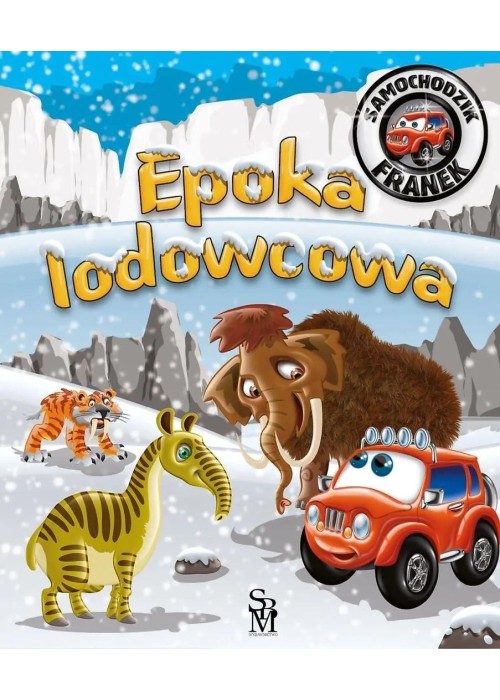 Samochodzik Franek. Epoka lodowcowa