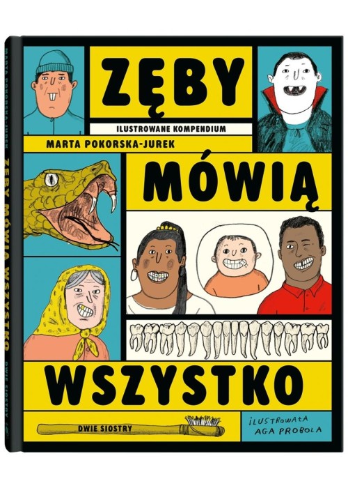 Zęby mówią wszystko. Ilustrowane kompendium