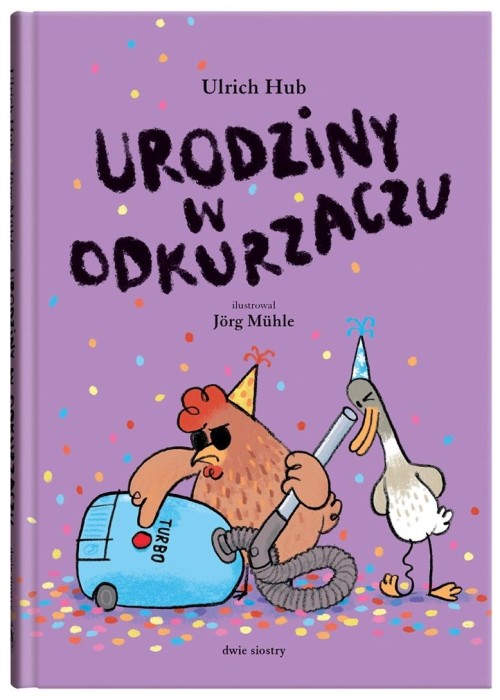Kulawa kaczka i ślepa kura T.3 Urodziny w...