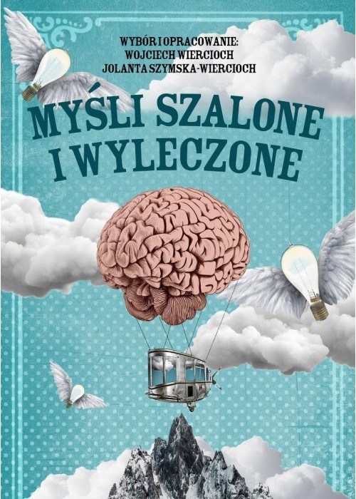 Myśli szalone i wyleczone. Cytaty i paradoksy