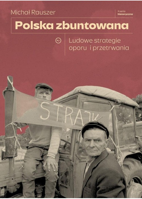 Polska zbuntowana. Ludowe strategie oporu i...