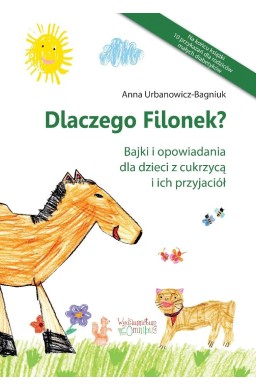Dlaczego Filonek? Bajki i opowiadania dla...