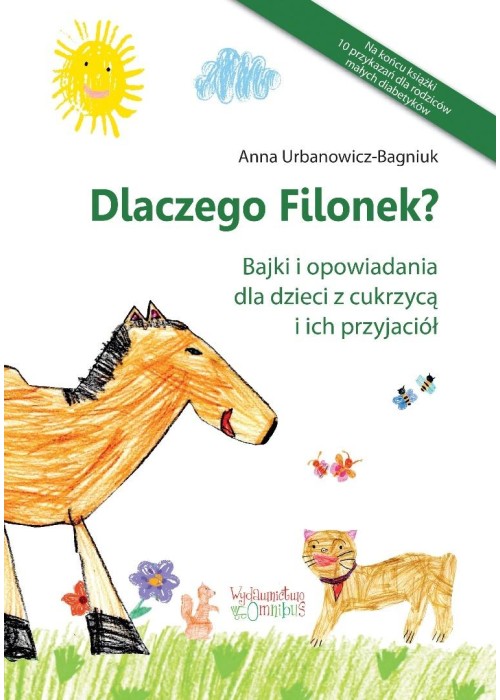 Dlaczego Filonek? Bajki i opowiadania dla...