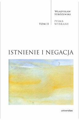 Pisma Wybrane T.2 Istnienie i negacja