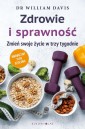 Zdrowie i sprawność. Zmień swoje życie w trzy...