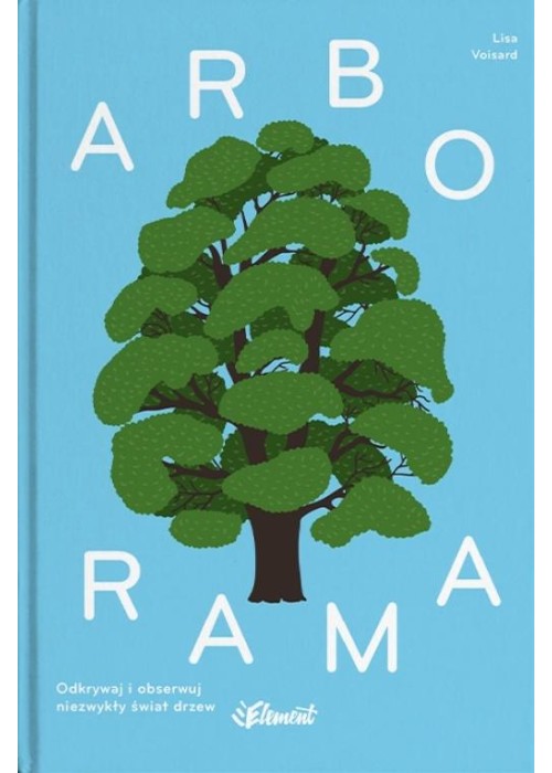 Arborama. Odkrywaj i obserwuj niezwykły świat...