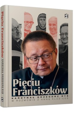 Pięciu Franciszków. Kardynał Grzegorz Ryś w...