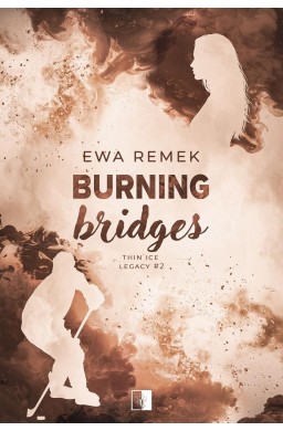 Thin Ice Legacy T.2 Burning Bridges