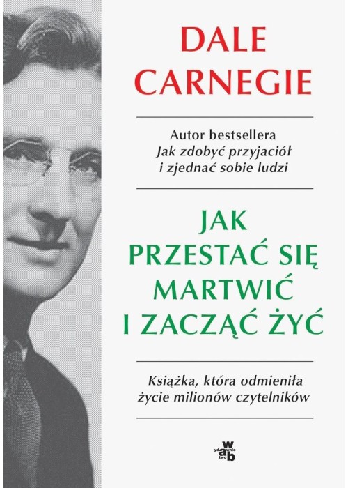 Jak przestać się martwić i zacząć żyć