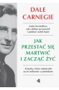 Jak przestać się martwić i zacząć żyć
