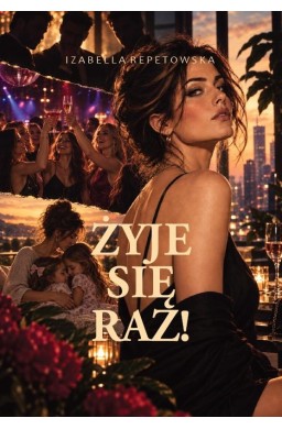 Żyje się raz!