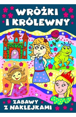 Wróżki i królewny. Zabawy z naklejkami