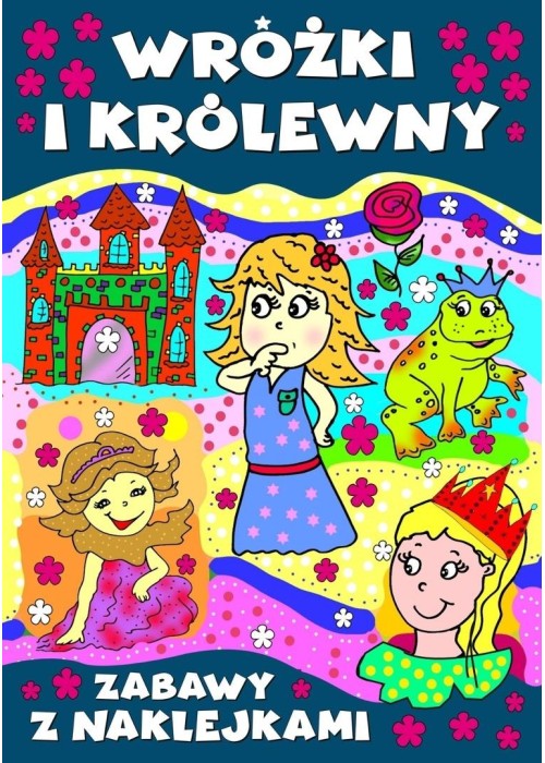 Wróżki i królewny. Zabawy z naklejkami