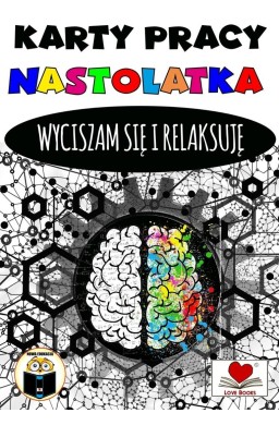 Karty pracy nastolatka. Wyciszam się i relaksuję