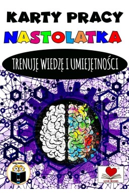 Karty pracy nastolatka. Trenuję wiedzę i...