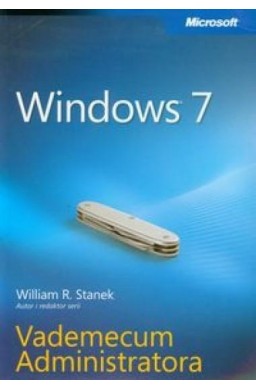 Vademecum Administratora. Windows 7