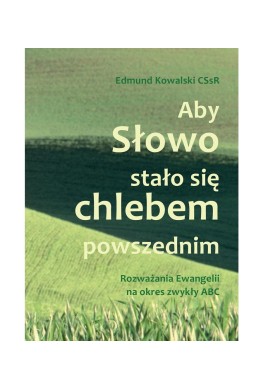 Aby Słowo stało się chlebem powszednim