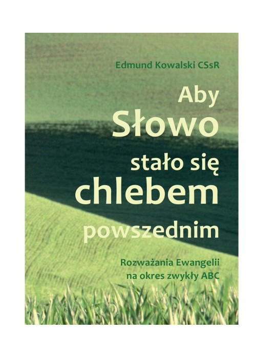 Aby Słowo stało się chlebem powszednim
